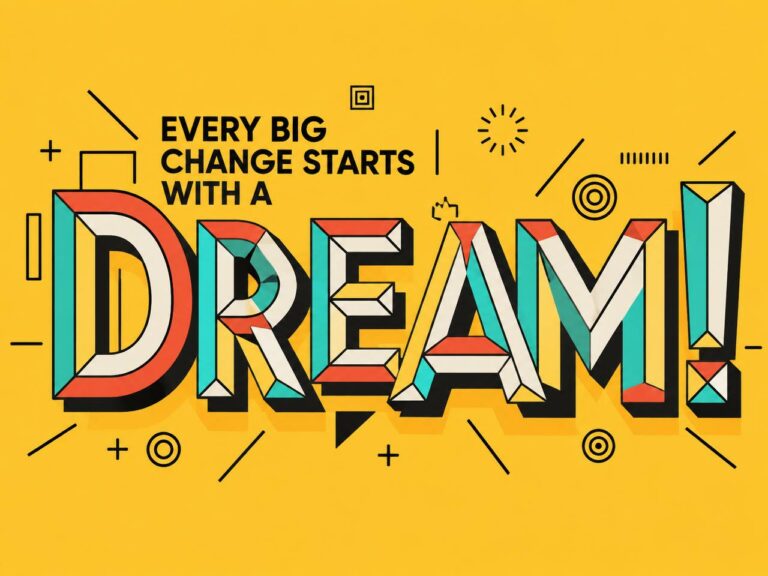 3D typography wall mural Every big change starts with a dream
